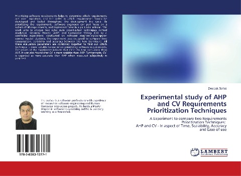 Experimental study of AHP and CV Requirements Prioritization Techniques: A Experiment to compare two Requirements Prioritization Techniques: AHP and CV - In aspect of Time, Scalability, Accuracy and Ease of use