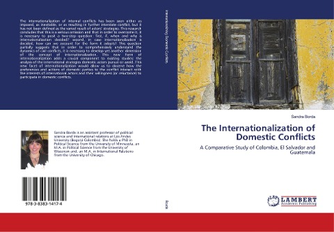 The Internationalization of Domestic Conflicts: A Comparative Study of Colombia, El Salvador and Guatemala