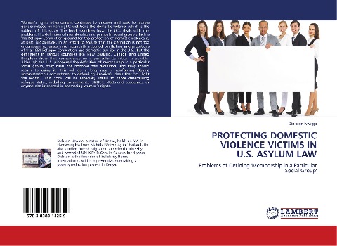 PROTECTING DOMESTIC VIOLENCE VICTIMS IN U.S. ASYLUM LAW: Problems of Defining Membership in a Particular Social Group