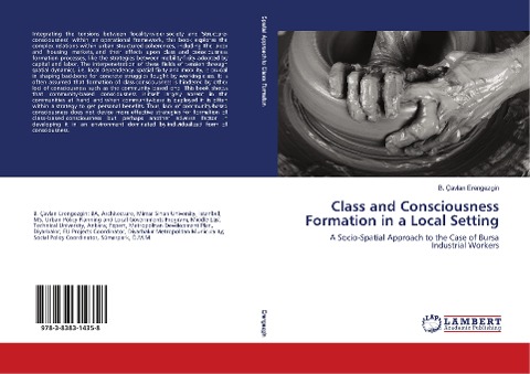 Class and Consciousness Formation in a Local Setting: A Socio-Spatial Approach to the Case of Bursa Industrial Workers