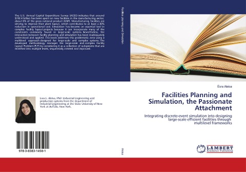 Facilities Planning and Simulation, the Passionate Attachment: Integrating discrete-event simulation into designing large-scale efficient facilities through multilevel frameworks