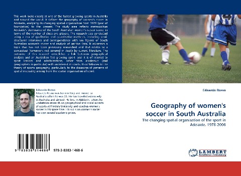 Geography of womens soccer in South Australia: The changing spatial organisation of the sport in Adelaide, 1978-2006