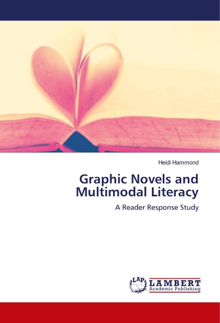 Graphic Novels and Multimodal Literacy: A Reader Response Study