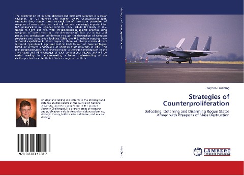 Strategies of Counterproliferation: Defeating, Deterring and Disarming Rogue States Armed with Weapons of Mass Destruction