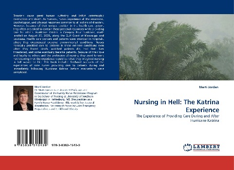 Nursing in Hell: The Katrina Experience: The Experience of Providing Care During and After Hurricane Katrina