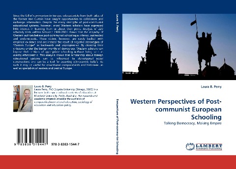 Western Perspectives of Post-communist European Schooling: Talking Democracy, Making Empire