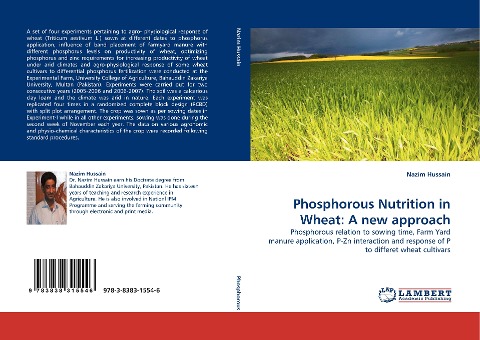 Phosphorous Nutrition in Wheat: A new approach: Phosphorous relation to sowing time, Farm Yard manure application, P-Zn interaction and response of P to differet wheat cultivars