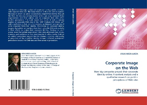 Corporate Image on the Web: How big companies project their corporate identity online: A content analysis and a qualitative research on publics perceptions of Web sites