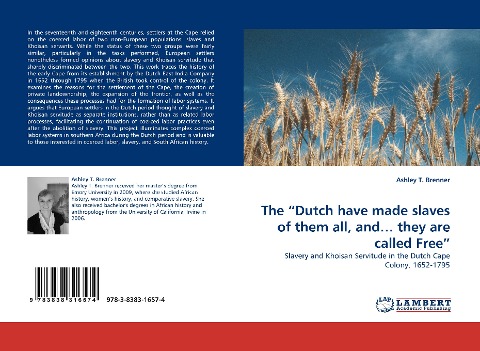 The Dutch have made slaves of them all, and... they are called Free: Slavery and Khoisan Servitude in the Dutch Cape Colony, 1652-1795