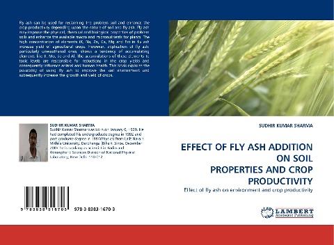 EFFECT OF FLY ASH ADDITION ON SOIL PROPERTIES AND CROP PRODUCTIVITY: Effect of fly ash on environment and crop productivity