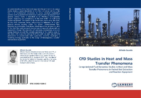 CFD Studies in Heat and Mass Transfer Phenomena: Computational Fluid Dynamics Studies in Heat and Mass Transfer Phenomena in Packed Bed Extraction and Reaction Equipment
