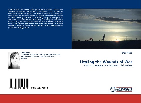 Healing the Wounds of War: Towards a Strategy to Reintegrate Child Soldiers