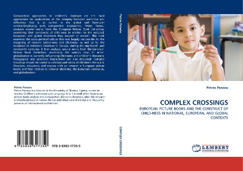 COMPLEX CROSSINGS: EUROPEAN PICTURE BOOKS AND THE CONSTRUCT OF CHILD-NESS IN NATIONAL, EUROPEAN, AND GLOBAL CONTEXTS