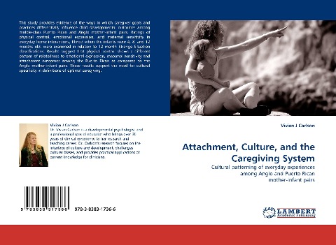 Attachment, Culture, and the Caregiving System: Cultural patterning of everyday experiences among Anglo and Puerto Rican mother-infant pairs