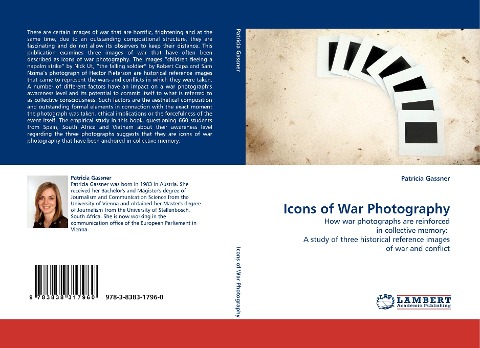 Icons of War Photography: How war photographs are reinforced in collective memory:  A study of three historical reference images of war and conflict