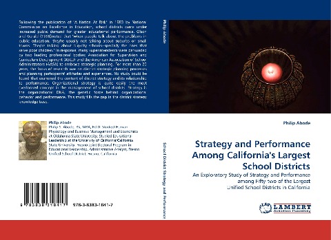 Strategy and Performance Among Californias Largest School Districts: An Exploratory Study of Strategy and Performance among Fifty-two of the Largest Unified School Districts in California
