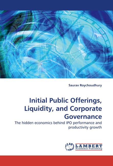 Initial Public Offerings, Liquidity, and Corporate Governance: The hidden economics behind IPO performance and productivity growth