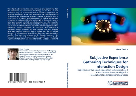 Subjective Experience Gathering Techniques for Interaction Design: Subjective psychological exploration techniques based in the constructivism paradigm for informational and inspirational purposes