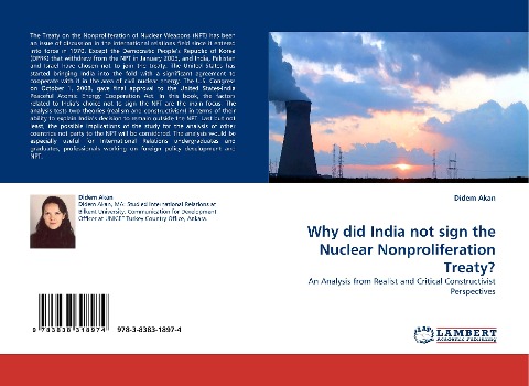 Why did India not sign the Nuclear Nonproliferation Treaty?: An Analysis from Realist and Critical Constructivist Perspectives