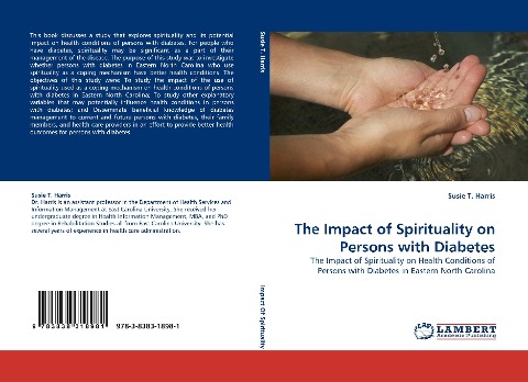 The Impact of Spirituality on Persons with Diabetes: The Impact of Spirituality on Health Conditions of Persons with Diabetes in Eastern North Carolina