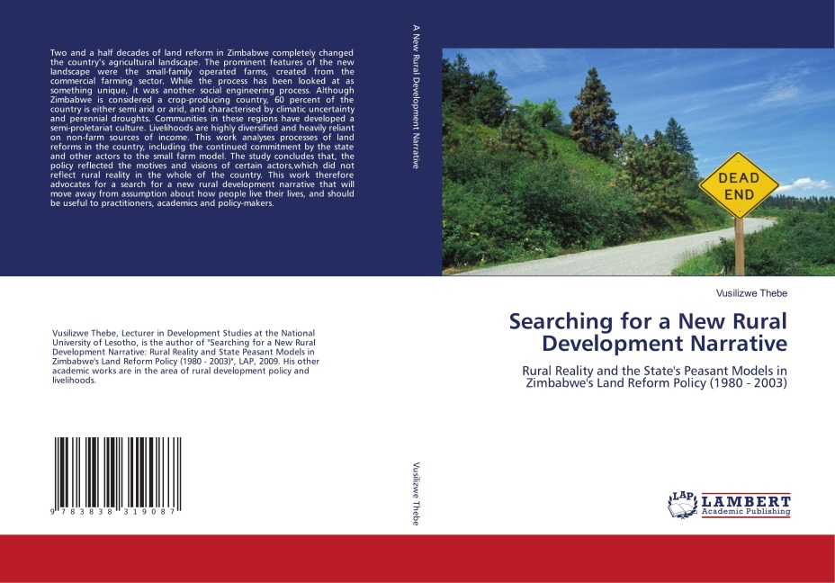Searching for a New Rural Development Narrative: Rural Reality and the States Peasant Models in Zimbabwes Land Reform Policy (1980 - 2003)