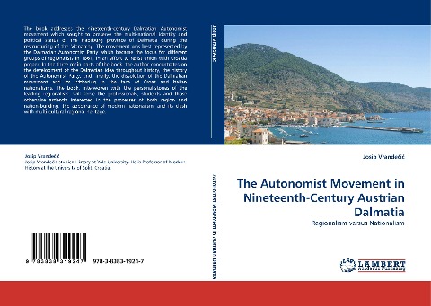 The Autonomist Movement in Nineteenth-Century Austrian Dalmatia: Regionalism versus Nationalism
