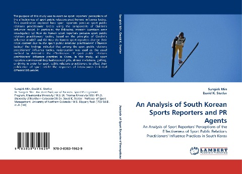 An Analysis of South Korean Sports Reporters and PR Agents: An Analysis of Sport Reporters Perceptions of the Effectiveness of Sport Public Relations Practitioners Influence Practices in South Korea