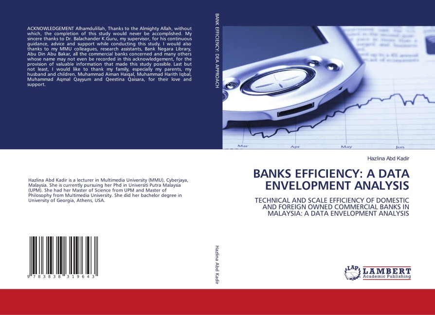 BANKS EFFICIENCY: A DATA ENVELOPMENT ANALYSIS: TECHNICAL AND SCALE EFFICIENCY OF DOMESTIC AND FOREIGN OWNED COMMERCIAL BANKS IN MALAYSIA: A DATA ENVELOPMENT ANALYSIS