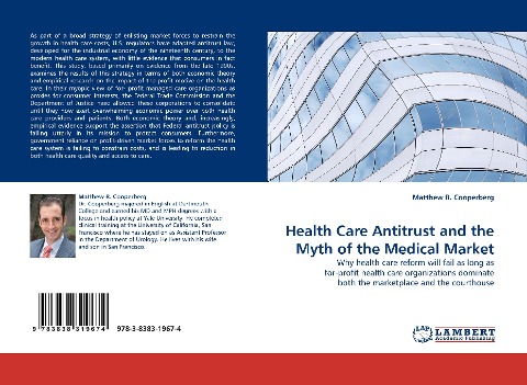 Health Care Antitrust and the Myth of the Medical Market: Why health care reform will fail as long as for-profit health care organizations dominate both the marketplace and the courthouse