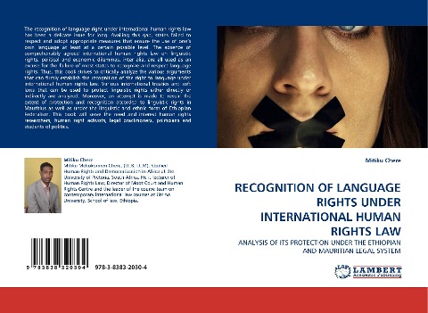 RECOGNITION OF LANGUAGE RIGHTS UNDER INTERNATIONAL HUMAN RIGHTS LAW: ANALYSIS OF ITS PROTECTION  UNDER THE ETHIOPIAN AND MAURITIAN LEGAL SYSTEM