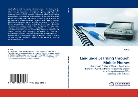 Language Learning through Mobile Phones: Design and Trial of a Wireless Application Protocol (WAP) Site Model for Learning English as a Foreign Language (EFL) Listening Skills in Korea