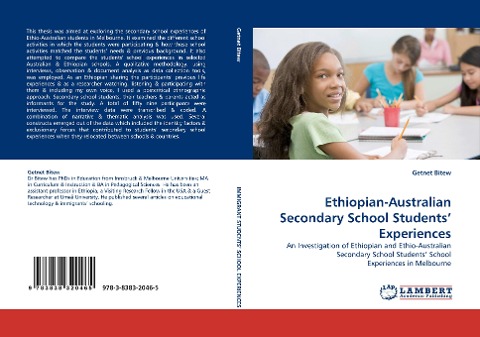 Ethiopian-Australian Secondary School Students Experiences: An Investigation of Ethiopian and Ethio-Australian Secondary School Students School Experiences in Melbourne