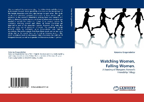 Watching Women, Falling Women.: A Reading of Margaret Atwoods Friendship Trilogy