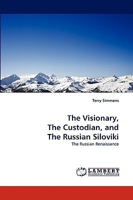 The Visionary, the Custodian, and the Russian Siloviki