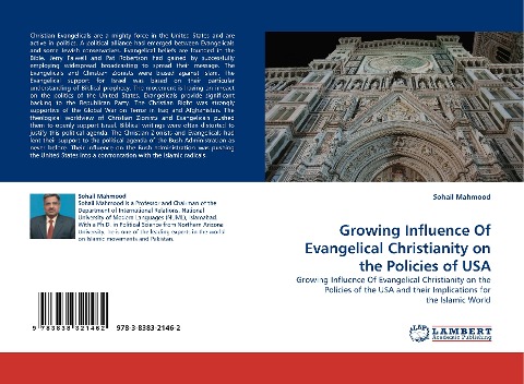 Growing Influence Of Evangelical Christianity on the Policies of USA: Growing Influence Of Evangelical Christianity on the Policies of the USA and their Implications for the Islamic World