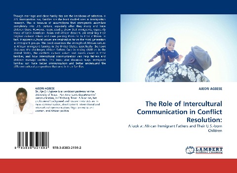 The Role of Intercultural Communication in Conflict Resolution:: A look at African Immigrant Fathers and Their U.S.-born Children