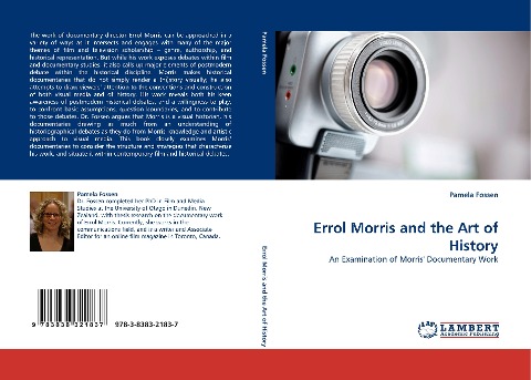 Errol Morris and the Art of History: An Examination of Morris Documentary Work