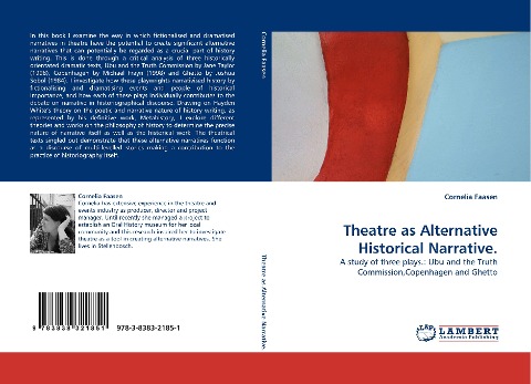 Theatre as Alternative Historical Narrative.: A study of three plays.: Ubu and the Truth Commission,Copenhagen and Ghetto