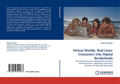 Virtual Worlds, Real Lives; Crossovers into Digital Borderlands: The Role of Computer Mediated Environment and Simulations in Mediating Consumers Personal and Domestic Life-worlds