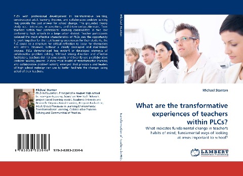 What are the transformative experiences of teachers within PLCs?: What indicates fundamental change in teachers habits of mind; fundamental ways of looking at areas important to school?