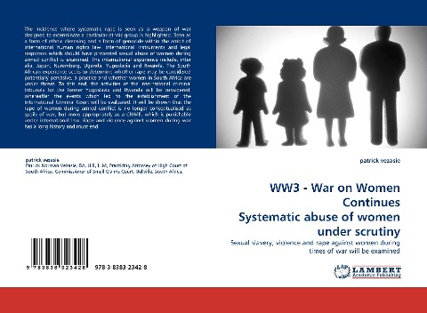 WW3 - War on Women Continues Systematic abuse of women under scrutiny: Sexual slavery, violence and rape against women during times of war will be examined