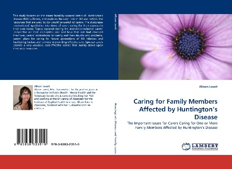 Caring for Family Members Affected by Huntingtons Disease: The Important Issues for Carers Caring for One or More Family Members Affected by Huntingtons Disease