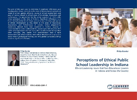 Perceptions of Ethical Public School Leadership in Indiana: Ethical Leadership Issues that Face Educational Leaders in Indiana and Across the Country