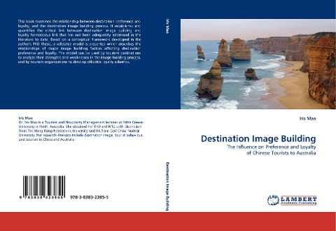 Destination Image Building: The Influence on Preference and Loyalty of Chinese Tourists to Australia