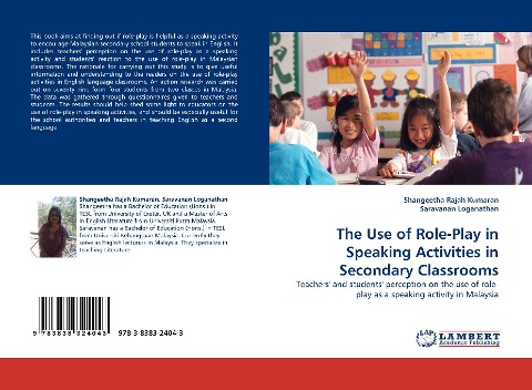 The Use of Role-Play in Speaking Activities in Secondary Classrooms: Teachers and students perception on the use of role-play as a speaking activity in Malaysia