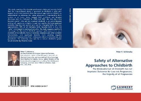 Safety of Alternative Approaches to Childbirth: The Medicalization of Childbirth has not Improved Outcomes for Low-risk Pregnancies, the Majority of all Pregnancies