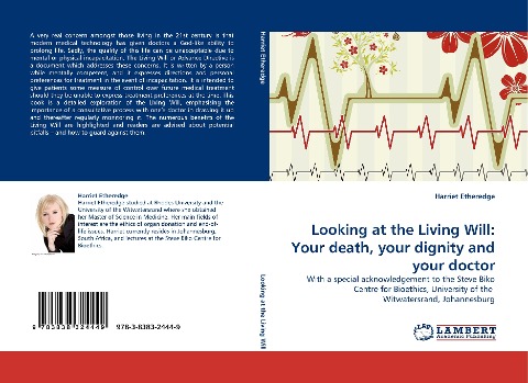 Looking at the Living Will: Your death, your dignity and your doctor: With a special acknowledgement to the Steve Biko Centre for Bioethics, University of the  Witwatersrand, Johannesburg
