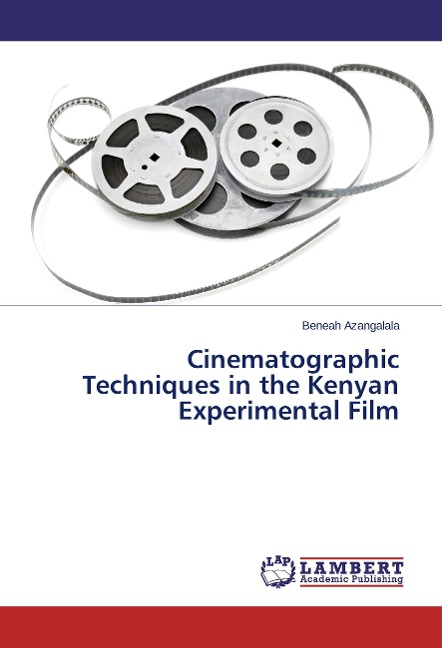 Cinematographic Techniques in the Kenyan Experimental Film