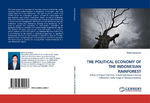 THE POLITICAL ECONOMY OF THE INDONESIAN RAINFOREST: A Rise of Forest Conflicts in East Kalimantan during Indonesias Early Stage of Democratisation