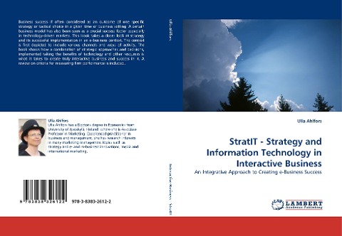 StratIT - Strategy and Information Technology in Interactive Business: An Integrative Approach to Creating e-Business Success